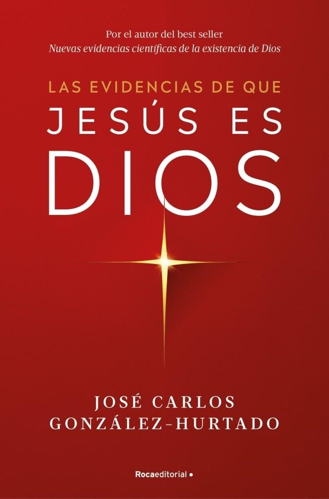 LAS EVIDENCIAS DE QUE JESÚS ES DIOS | 9788410274624 | GONZÁLEZ-HURTADO, JOSÉ CARLOS