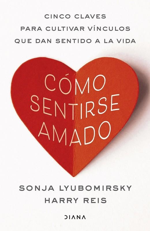 CÓMO SENTIRSE AMADO | 9788411193252 | LYUBOMIRSKY, SONJA/REIS, HARRY