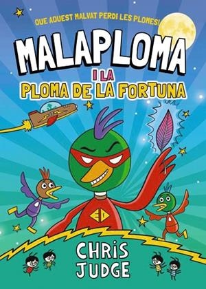 MALAPLOMA I LA PLOMA DE LA FORTUNA | 9788448967437 | JUDGE, CHRIS