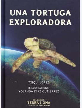 UNA TORTUGA EXPLORADORA | 9788412928631 | LÓPEZ, TXIQUI / GUTIÉRREZ, YOLANDA DÍAZ