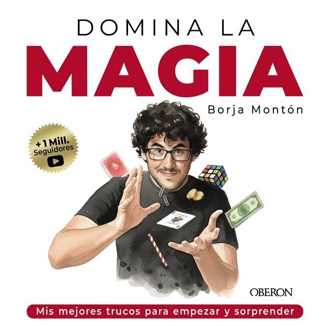 DOMINA LA MAGIA. LOS MEJORES TRUCOS PARA SORPRENDER | 9791387775209 | MONTÓN RODRÍGUEZ, BORJA
