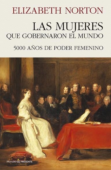 LAS MUJERES QUE GOBERNARON EL MUNDO | 9791399120615 | NORTON, ELIZABETH