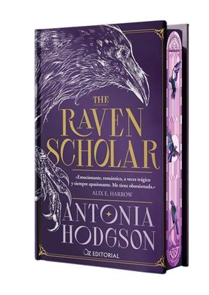 THE RAVEN SCHOLAR (EDICIÓN ESPECIAL LIMITADA EN TAPA DURA CON CANTOS PINTADOS) | 9788418431227 | HODGSON, ANTONIA