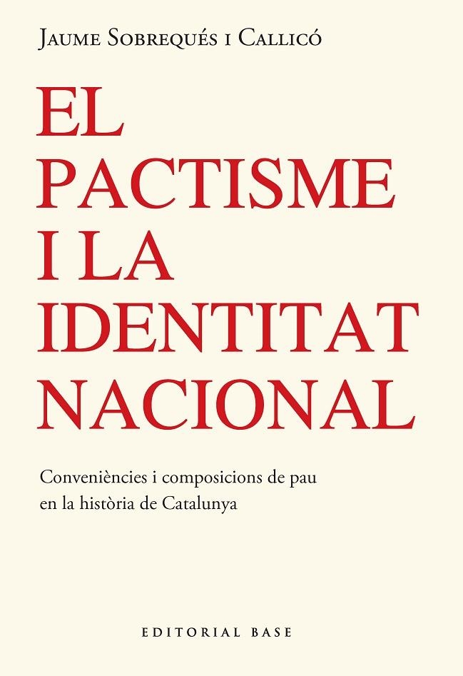 EL PACTISME I LA IDENTITAT NACIONAL. CONVINENCES I COMPOSICIONS AMIGABLES DE PAU | 9791387728304 | SOBREQUÉS I CALLICÓ, JAUME