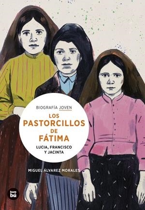 LOS PASTORCILLOS DE FÁTIMA. LUCIA, FRANCISCO Y JACINTA | 9788483439043 | ÁLVAREZ MORALES, MIGUEL