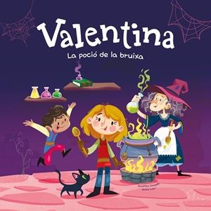 VALENTINA. LA POCIÓ DE LA BRUIXA | 9788413615257 | CAMPELLO, GIUDITTA