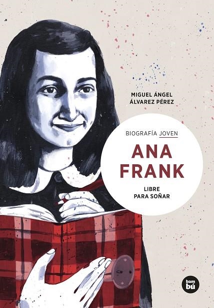 ANA FRANK. LIBRE PARA SOÑAR | 9788483439012 | ÁLVAREZ PÉREZ, MIGUEL