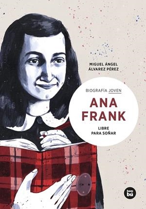ANA FRANK. LIBRE PARA SOÑAR | 9788483439012 | ÁLVAREZ PÉREZ, MIGUEL