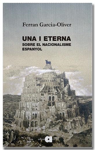 UNA I ETERNA. SOBRE EL NACIONALISME ESPANYOL | 9791387680213 | GARCIA-OLIVER I GARCIA, FERRAN