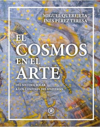 EL COSMOS EN EL ARTE | 9788446057390 | PÉREZ TERESA, INÉS/QUEREJETA PÉREZ, MIGUEL