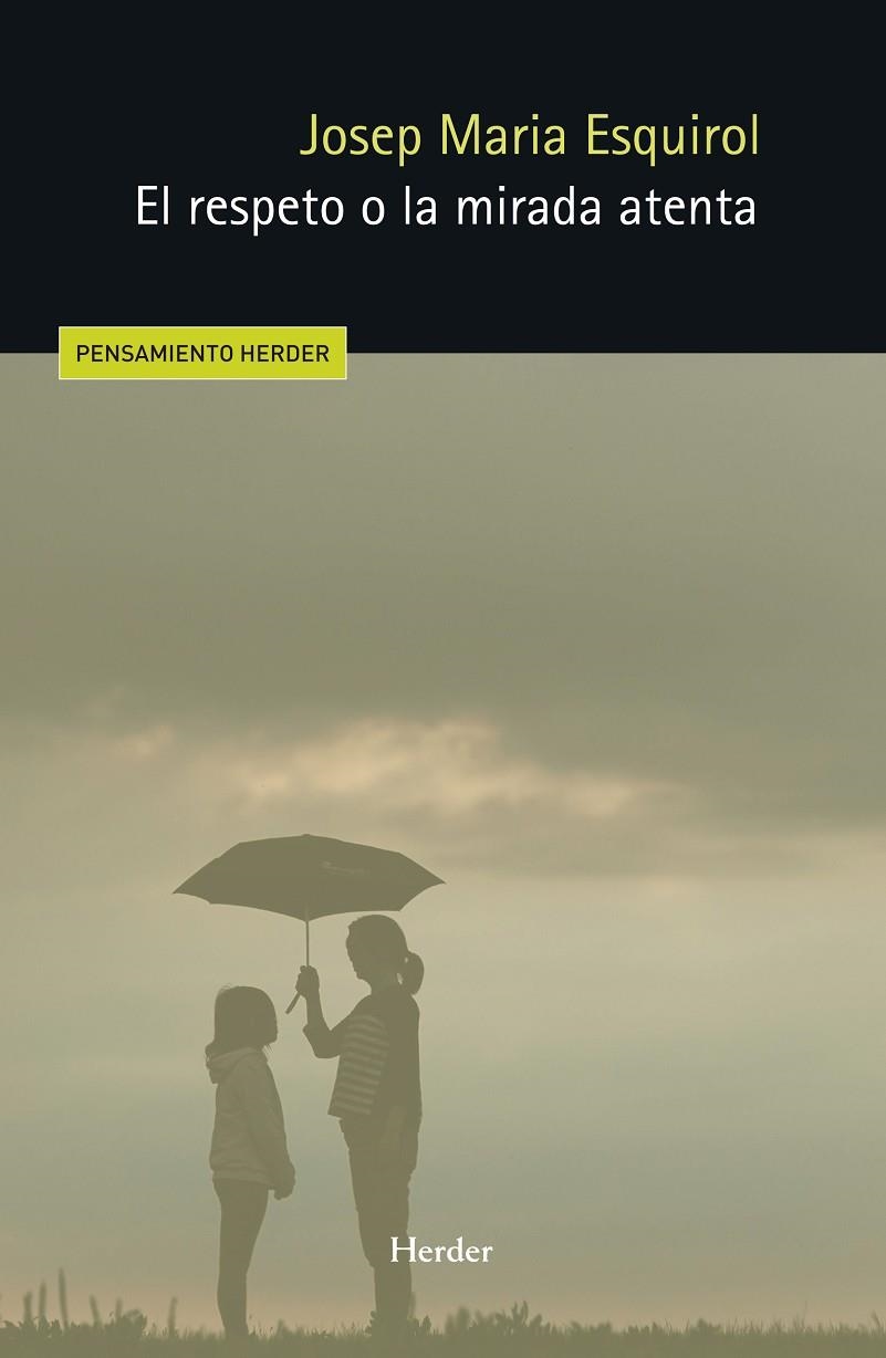 EL RESPETO O LA MIRADA ATENTA | 9788425453052 | ESQUIROL, JOSEP MARÍA