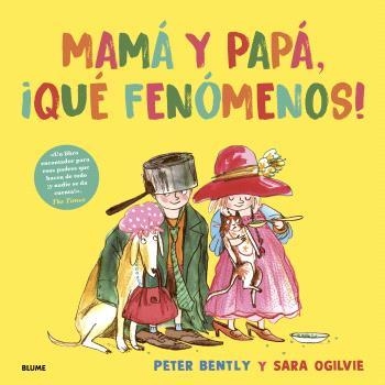 MAMÁ Y PAPÁ, ¡QUÉ FENÓMENOS! | 9791387881320 | OGILVIE, SARA/BENTLY, PETER