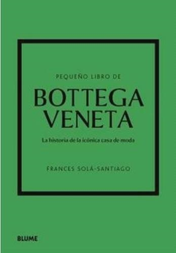PEQUEÑO LIBRO DE BOTTEGA VENETA | 9788410469471 | SOLÀ-SANTIAGO, FRANCES