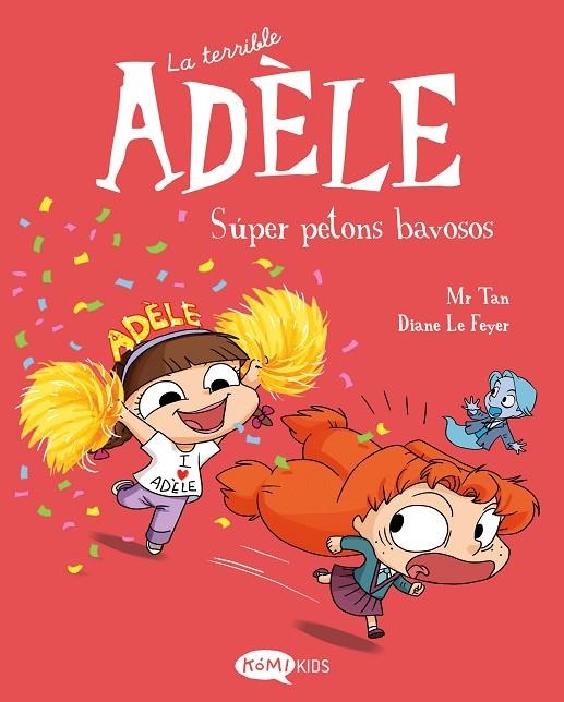 LA TERRIBLE ADÈLE 13. SÚPER PETONS BAVOSOS | 9791387744168 | MR TAN