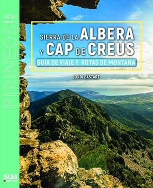 SIERRA DE LA ALBERA Y CAP DE C | 9788482169538 | BASTART, JORDI