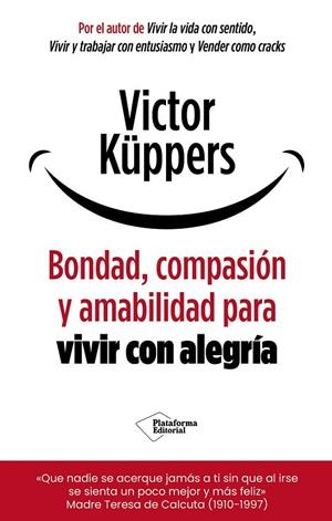 BONDAD, COMPASIÓN Y AMABILIDAD PARA VIVIR CON ALEGRÍA | 9791388080487 | KÜPPERS, VICTOR