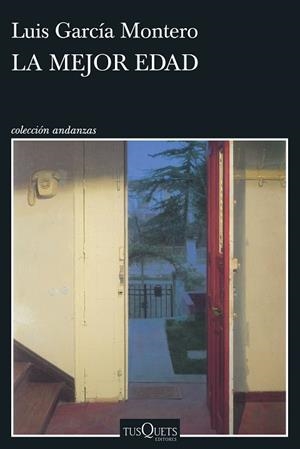 LA MEJOR EDAD | 9788411077729 | GARCÍA MONTERO, LUIS