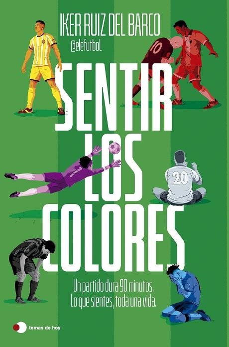SENTIR LOS COLORES | 9791387869816 | IKER RUIZ DEL BARCO (@ELEFUTBOL)