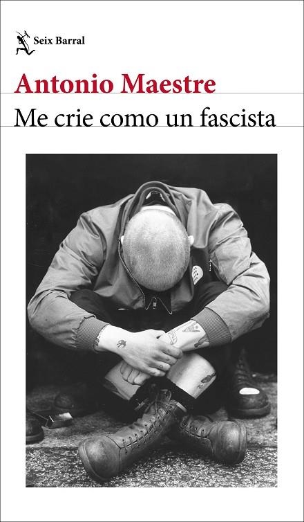 ME CRIE COMO UN FASCISTA | 9788432249662 | MAESTRE, ANTONIO