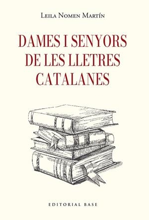 DAMES I SENYORS DE LES LLETRES CATALANES | 9791387728410 | NOMEN MARTÍN, LEILA