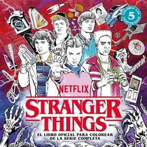 STRANGER THINGS. EL LIBRO OFICIAL PARA COLOREAR DE LA SERIE COMPLETA | 9788425373534 | NETFLIX