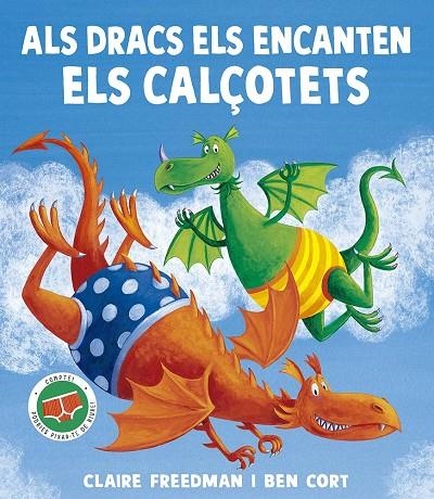 ALS DRACS ELS ENCANTEN ELS CALÇOTETS | 9788491458203 | FREEDMAN, CLAIRE