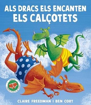 ALS DRACS ELS ENCANTEN ELS CALÇOTETS | 9788491458203 | FREEDMAN, CLAIRE