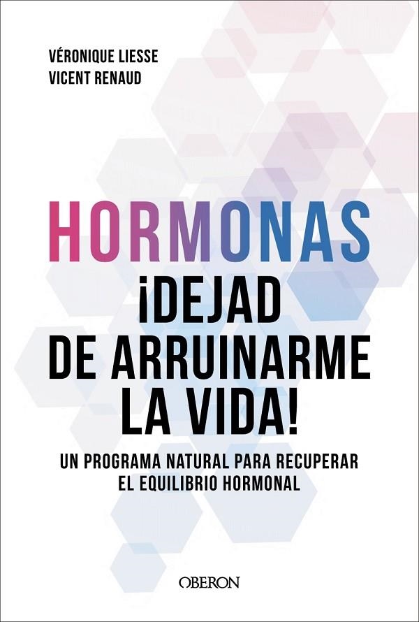 HORMONAS. DEJAD DE ARRUINARME LA VIDA | 9791387775308 | RENAUD, DR. VICENT/LIESSE, VÉRONIQUE