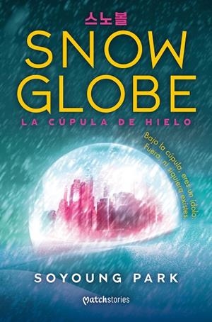 SNOWGLOBE. LA CÚPULA DE HIELO | 9788427055285 | PARK, SOYOUNG