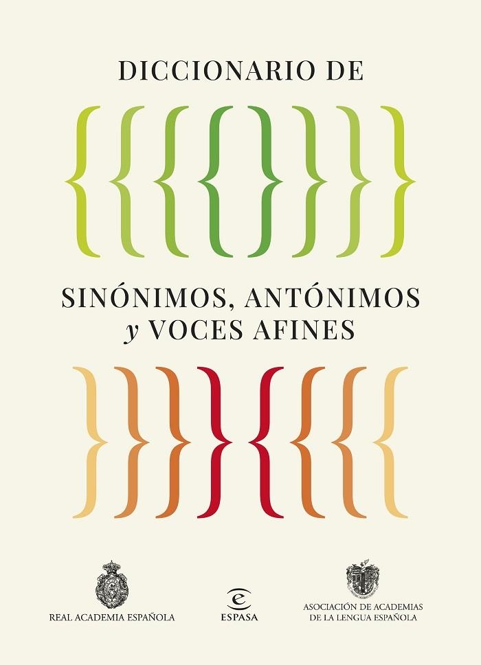 DICCIONARIO DE SINÓNIMOS, ANTÓNIMOS Y VOCES AFINES | 9788467079975 | REAL ACADEMIA ESPAÑOLA/ASOCIACIÓN DE ACADEMIAS DE LA LENGUA ESPAÑOLA