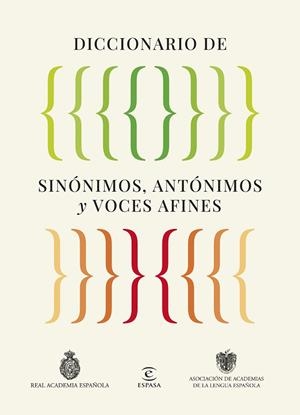 DICCIONARIO DE SINÓNIMOS, ANTÓNIMOS Y VOCES AFINES | 9788467079975 | REAL ACADEMIA ESPAÑOLA/ASOCIACIÓN DE ACADEMIAS DE LA LENGUA ESPAÑOLA