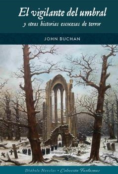 EL VIGILANTE DEL UMBRAL Y OTRAS HISTORIAS ESCOCESAS DE TERROR | 9788418320781 | BUCHAN, JOHN
