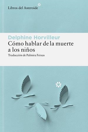 CÓMO HABLAR DE LA MUERTE A LOS NIÑOS | 9788410178885 | HORVILLEUR, DELPHINE