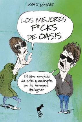 LOS MEJORES FUCKS DE OASIS | 9788419234780 | JAMES, JAKE