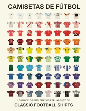 CAMISETAS DE FÚTBOL | 9788419043917 | CLASSIC FOOTBALL SHIRTS