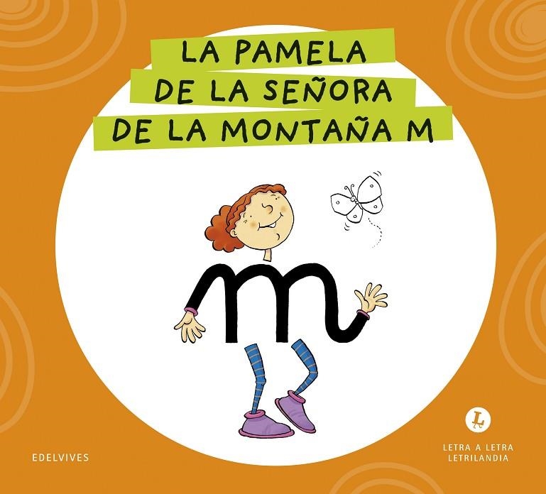 LETRA A LETRA LETRILANDIA - LA PAMELA DE LA SEÑORA DE LA MONTAÑA M | 9788414071588 | GRUPO EDITORIAL LUIS VIVES