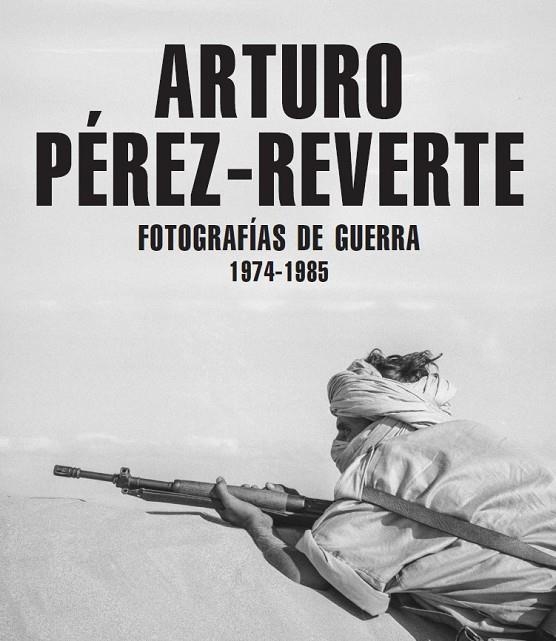 FOTOGRAFÍAS DE GUERRA (1974-1985) | 9791387960148 | PÉREZ-REVERTE, ARTURO