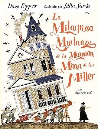 LA MILAGROSA MUDANZA DE LA MANSIÓN MINA DE LOS MILLER | 9791387641337 | EGGERS, DAVE