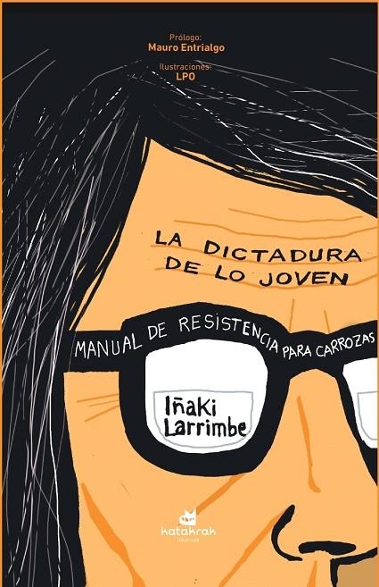 LA DICTADURA DE LO JOVEN | 9788410316294 | LARRIMBE, IÑAKI