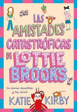 LAS AMISTADES CATASTRÓFICAS DE LOTTIE BROOKS | 9788418128820 | KIRBY, KATIE