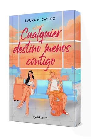 CUALQUIER DESTINO MENOS CONTIGO | 9788408321828 | M. CASTRO, LAURA