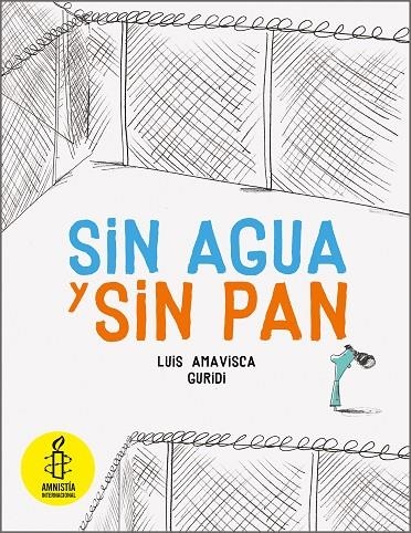 SIN AGUA Y SIN PAN | 9788494597121 | LUIS AMAVISCA