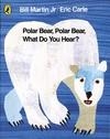 POLAR BEAR POLAR BEAR WHAT DO YOU HEAR | 9780141383514 | , MARTIN BILL
