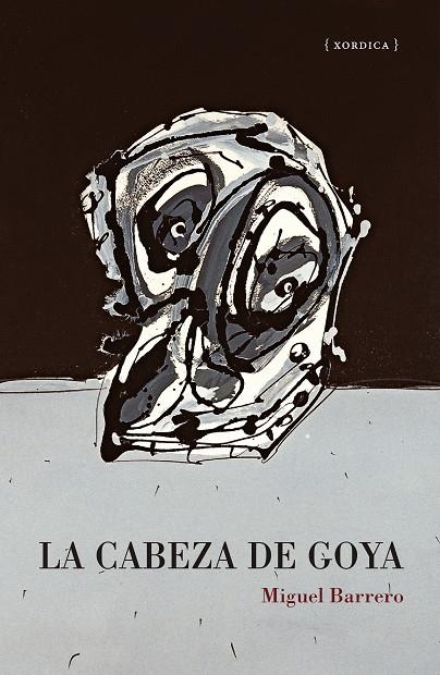 LA CABEZA DE GOYA | 9788416461769 | BARRERO, MIGUEL