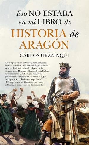 ESO NO ESTABA EN MI LIBRO DE HISTORIA DE ARAGÓN | 9788410529366 | CARLOS URZAINQUI