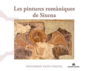LES PINTURES ROMÀNIQUES DE SIXENA | 9791399141054 | PARETAS, MONTSERRAT PAGÈS I / PAGÈS I PARETAS, MONTSERRAT
