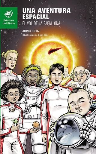 UNA AVENTURA ESPACIAL: EL VOL DE LA PAPALLONA | 9788494454811 | , JORDI ORTIZ CASAS