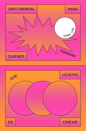 (ANTI)MANUAL PARA QUIENES PIENSAN QUE LO SUYO ES CREAR | 9791399167726 | VIS, DIRK