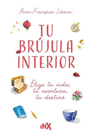TU BRÚJULA INTERIOR | 9788419467843 | LEBRUN, ANNE-FRANÇOISE