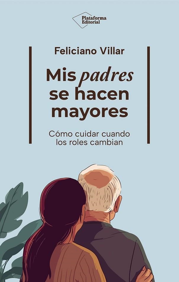 MIS PADRES SE HACEN MAYORES | 9791388080401 | VILLAR, FELICIANO